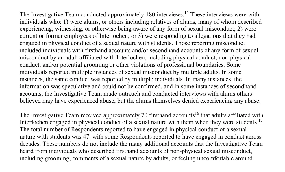 The investigation describes approximately 180 interviews, approximately 70 firsthand accounts of physical conduct of a sexual nature, and 47 adults implicated in those reports.